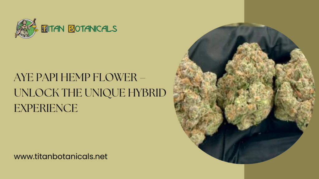 Aye Papi Hemp Flower