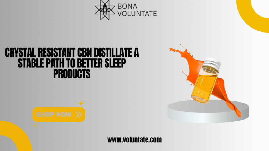 Crystal Resistant CBN Distillate