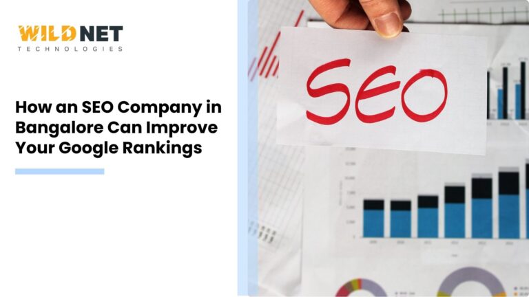 How an SEO Company in Bangalore Can Improve Your Google Rankings