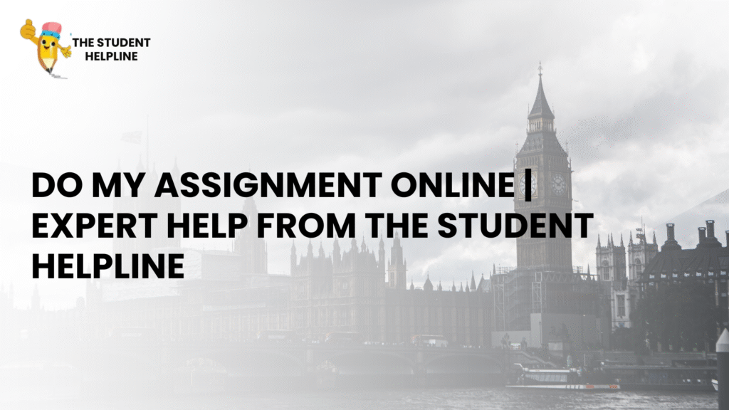 Do My Assignment Online Expert Help from The Student Helpline