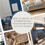 How to Create an Interior Design Mood Board That Actually Works