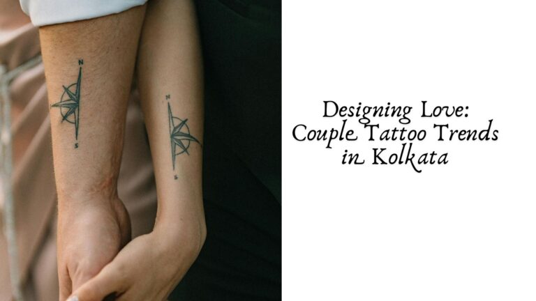 Designing Love: Couple Tattoo Trends in Kolkata