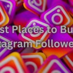 Best Places to Buy Instagram Followers