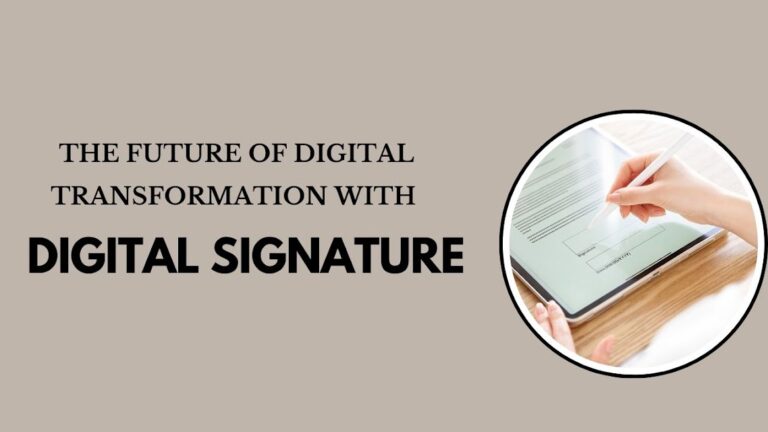 The Future of Digital Transformation with Digital Signatures