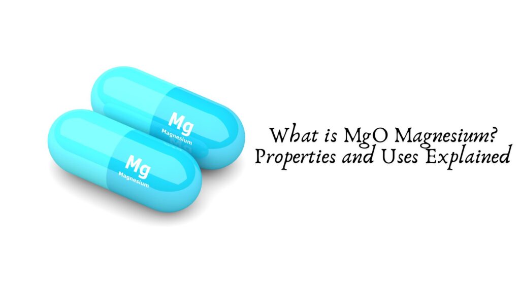 What is MgO Magnesium? Properties and Uses Explained