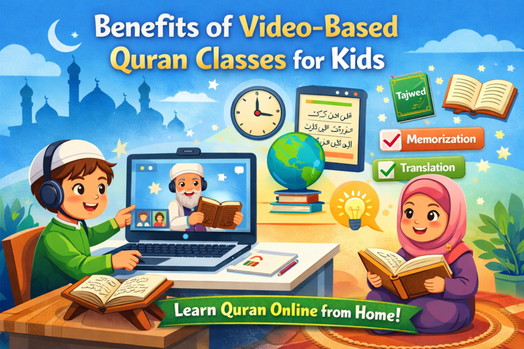 Benefits of Video-Based Quran Classes for Kids
