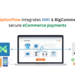 SubscriptionFlow integrates NMI & BigCommerce for secure eCommerce payments