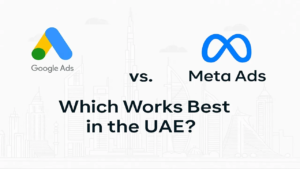 Google Ads vs. Meta Ads for UAE Businesses