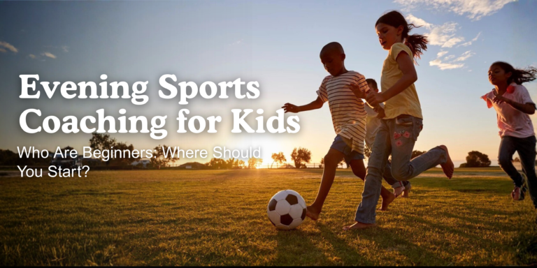 Evening Sports Coaching for Kids for Beginners