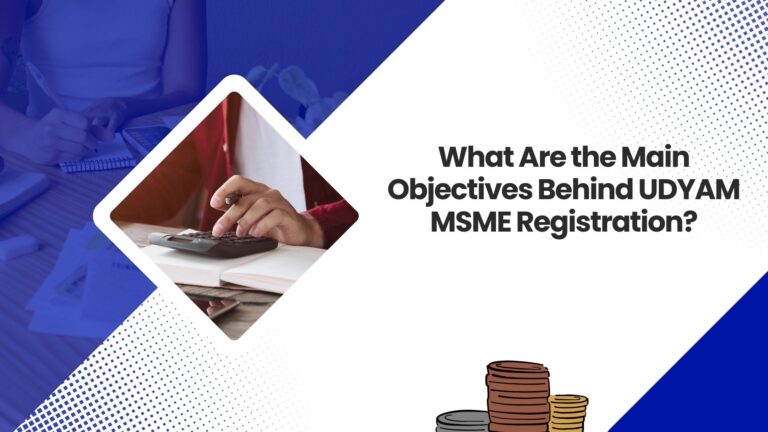 What Are the Main Objectives Behind UDYAM MSME Registration?