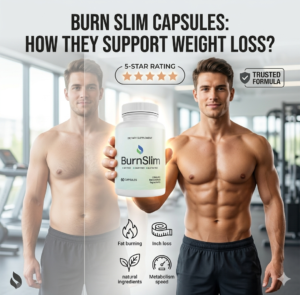 Burn Slim Capsules How They Support Weight Loss
