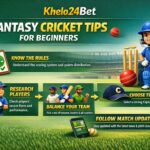 Khelo24 Bet Fantasy Cricket Tips for Beginners
