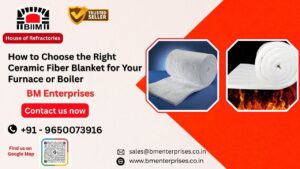 How to Choose the Right Ceramic Fiber Blanket for Your Furnace or Boiler BM Enterprises