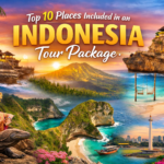Top 10 Places Included in an Indonesia Tour Package