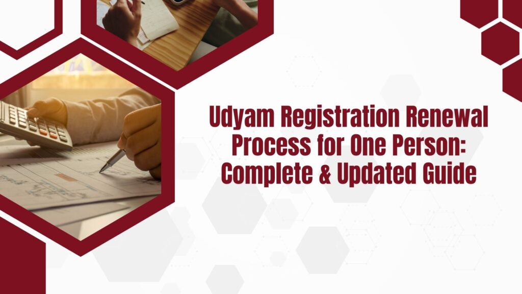 Udyam Registration Renewal Process for One Person: Complete & Updated Guide