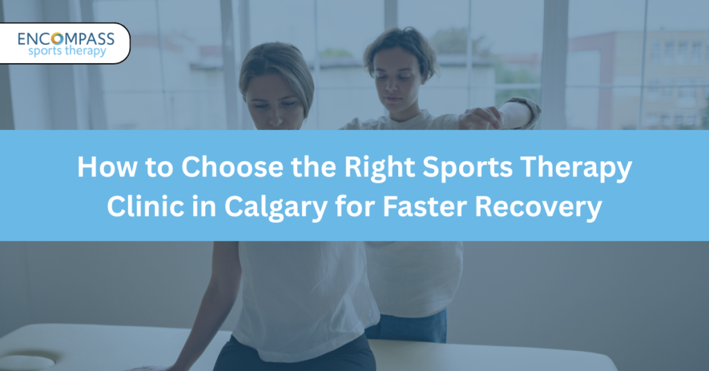 How to Choose the Right Sports Therapy Clinic in Calgary for Faster Recovery