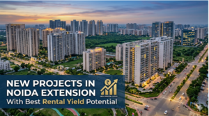 New Projects in Noida Extension