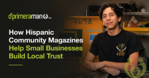 How Hispanic Community Magazines Help Small Businesses Build Local Trust