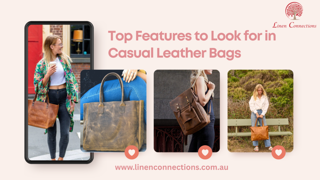 Top Features to Look for in Casual Leather Bags