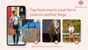 Top Features to Look for in Casual Leather Bags
