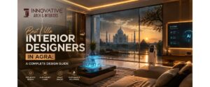 Best Villa Interior Designers in Agra: A Complete Design Guide