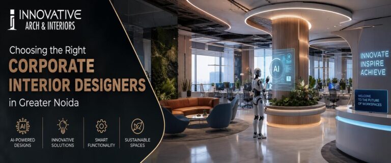 Choosing the Right Corporate Interior Designers in Greater Noida