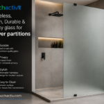 Frameless, Stylish, Durable & Privacy glass for shower partitions