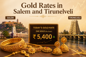 Gold Rates in Salem and Tirunelveli