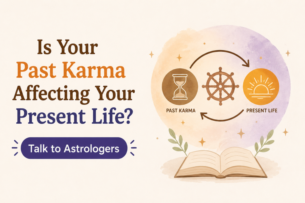 Is Your Past Karma Affecting Your Present Life Talk to Astrologers