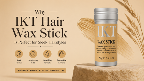 Why IKT Hair Wax Stick Is Perfect for Sleek Hairstyles