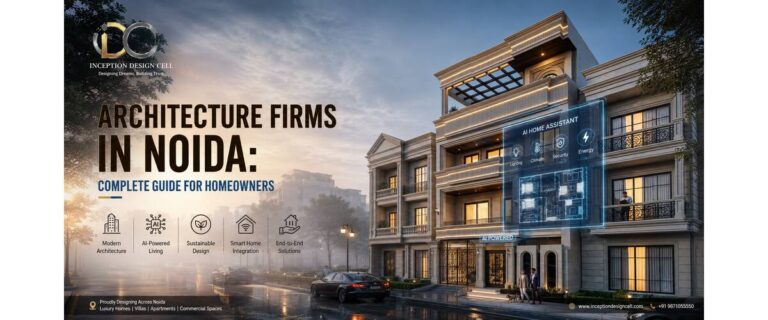 Architecture Firms in Noida: Complete Guide for Homeowners