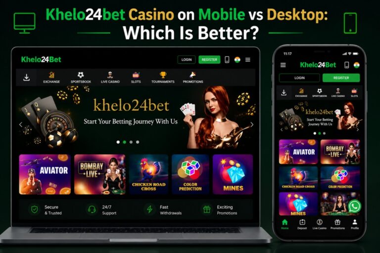 Compare Khelo24bet Casino on mobile vs desktop. Discover speed, features, convenience, and performance to choose the best gaming experience.