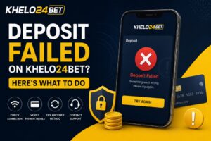 Deposit Failed on Khelo24Bet? Here's What to Do