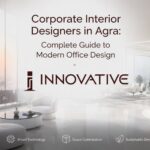 Corporate Interior Designers in Agra: Complete Guide to Modern Office Design