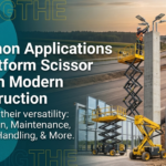 Common Applications of Platform Scissor Lifts in Modern Construction