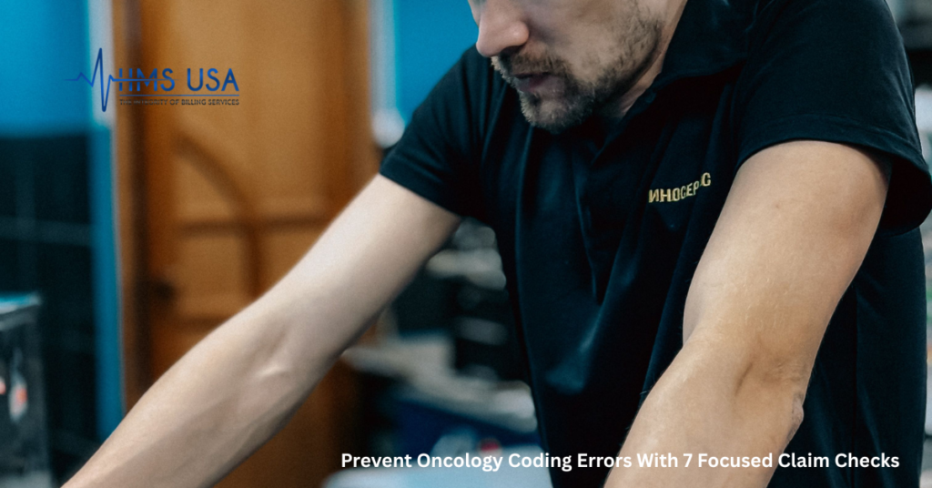 Prevent Oncology Coding Errors With 7 Focused Claim Checks