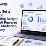 How to Set a Realistic Marketing Budget for an AI Powered Digital Marketing Company