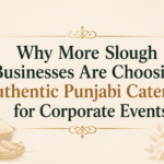 Why More Slough Businesses Are Choosing Authentic Punjabi Catering for Corporate Events
