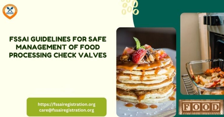 FSSAI Guidelines for Safe Management of Food Processing Check Valves