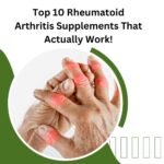 Top 10 Rheumatoid Arthritis Supplements That Actually Work
