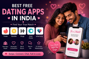 Best Free Dating Apps in India: Find Your True Match