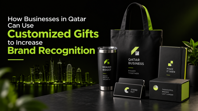 How Businesses in Qatar Can Use Customized Gifts to Increase Brand Recognition