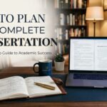 How to Plan and Complete a Dissertation