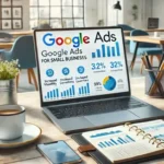 Google Ads for Small Business: A Smarter Way to Turn Search Intent Into Qualified Leads
