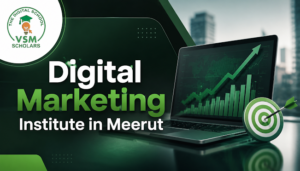 VSM Scholars Digital Marketing Institute in Meerut banner featuring a laptop with digital growth analytics, rising green charts, and a target symbol representing digital marketing success.